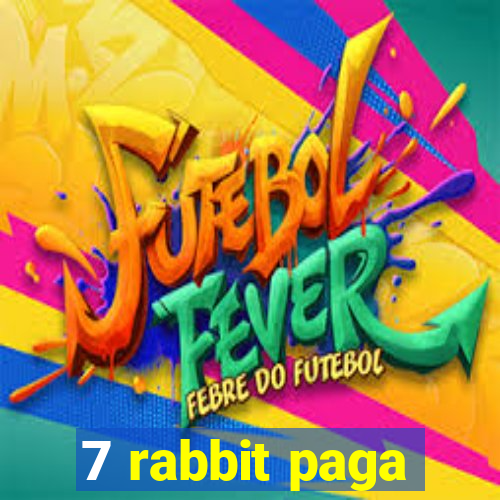 7 rabbit paga